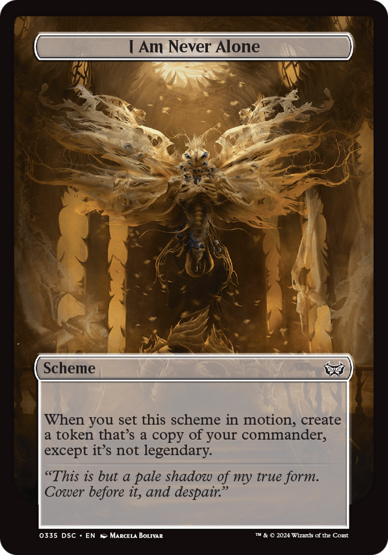 mtg archenemy scheme cards I Am Never Alone (Full Art) [Duskmourn: Archenemy]